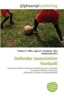 Defender (association Football) di #Miller,  Frederic P. Vandome,  Agnes F. Mcbrewster,  John edito da Vdm Publishing House