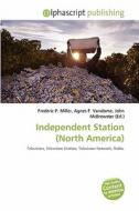 Independent Station (north America) edito da Betascript Publishing