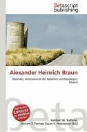 Alexander Heinrich Braun edito da Betascript Publishing