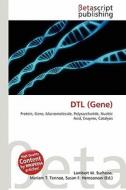 Dtl (Gene) edito da Betascript Publishing