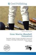 Gene Martin (baseball Executive) edito da Ceed Publishing