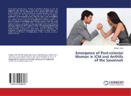 Emergence of Post-colonial Woman in ICM and Anthills of the Savannah di Zulfiqar Azim edito da LAP Lambert Academic Publishing