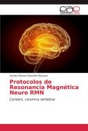 Protocolos de Resonancia Magnética Neuro RMN di Sandra Patricia Pazmiño Moscoso edito da EAE