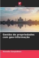 Gestão de propriedades com geo-informação di Slaveiko Gospodinov edito da Edições Nosso Conhecimento