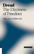 Dread: The Dizziness of Freedom edito da VALIZ & ANTENNAE SERIES