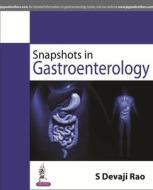 Snapshots in Gastroenterology di S. Devaji Rao edito da Jaypee Brothers Medical Publishers Pvt Ltd