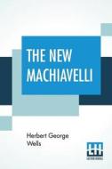 The New Machiavelli di Herbert George Wells edito da Lector House