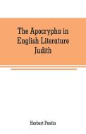 The Apocrypha in English Literature di Herbert Pentin edito da Alpha Editions
