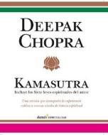 Kamasutra: Incluye las Siete Leyes Espirituales del Amor = Kamasutra di Deepak Chopra edito da Alamah