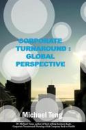Corporate Turnaround: Global Perspective di Michael Teng edito da Corporate Turnaround Centre Pte Ltd
