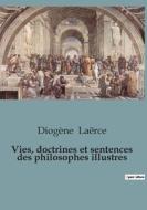 Vies, doctrines et sentences des philosophes illustres di Diogène Laërce edito da SHS Éditions