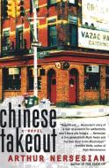 Chinese Takeout di Arthur Nersesian edito da Harper Perennial