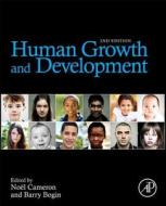 Human Growth And Development di Barry Bogin, Noel Cameron edito da Elsevier Science Publishing Co Inc