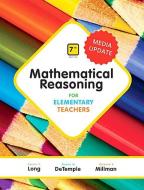 Mathematical Reasoning for Elementary Teachers - Media Update di Calvin Long, Duane DeTemple, Richard Millman edito da Pearson Education (US)