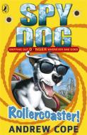 Spy Dog: Rollercoaster! di Andrew Cope edito da Penguin Books Ltd