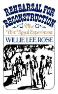 Rehearsal for Reconstruction di Willie Lee Rose edito da Oxford University Press Inc