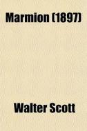 Marmion (1897) di Walter Scott edito da General Books Llc