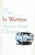 In Wartime di Tim Judah edito da Penguin Books Ltd