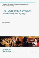 The Future of The Curriculum - School Knowledge in  the Digital Age di Ben Williamson edito da MIT Press