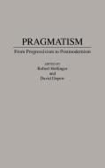 Pragmatism di David Depew, Robert Hollinger edito da Praeger