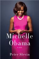 Michelle Obama di Peter Slevin edito da Random House LCC US