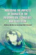 Assessing the Impacts of Changes in the Information Technology R&d Ecosystem: Retaining Leadership in an Increasingly Gl di National Research Council, Division On Engineering And Physical Sci, Computer Science And Telecommunications edito da NATL ACADEMY PR