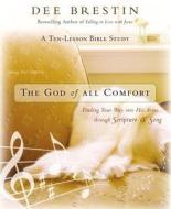 The God Of All Comfort Bible Study Guide di Dee Brestin edito da Zondervan