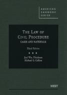 The Law of Civil Procedure: Cases and Materials di Joel William Friedman, Michael G. Collins edito da West