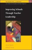 Improving Schools Through Teacher Leadership di Alma Harris, Daniel Muijs edito da Open University Press