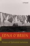 House of Splendid Isolation di Edna O'Brien edito da PICADOR