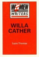 Willa Cather di Susie Thomas edito da Rowman & Littlefield