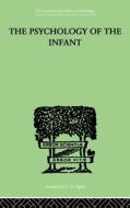 The Psychology Of The Infant di Siegfried Bernfeld edito da Taylor & Francis Ltd