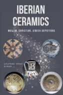 Iberian Ceramics di Ghufran 'Iffah Almasi edito da ALI SHAH PUBLISHER