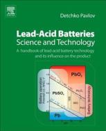 Lead-acid Batteries: Science And Technology di D. Pavlov edito da Elsevier Science & Technology
