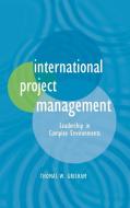 International Project Management di Thomas W. Grisham edito da John Wiley & Sons
