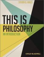 This Is Philosophy di Steven D. Hales edito da John Wiley & Sons