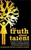 The Truth about Talent di Jacqueline Davies edito da John Wiley & Sons