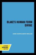 Blake's Human Form Divine di Ann K. Mellor edito da University Of California Press