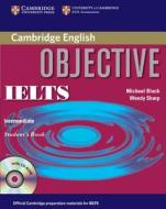 Objective Ielts Intermediate Student's Book With Cd Rom di Michael Black, Wendy Sharp edito da Cambridge University Press