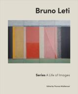 Bruno Leti: Series: A Life of Images di Bruno Leti edito da MELBOURNE UNIV PR