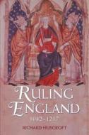 Ruling England 1052-1216 di Richard Huscroft edito da Taylor & Francis Ltd