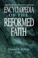 Encyclopedia of the Reformed Faith edito da Westminster John Knox Press
