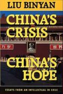 China′s Crisis China′s Hope di L Liu Binyan edito da Harvard University Press