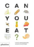 Can You Eat? di Joshua David Stein edito da Phaidon Press Ltd