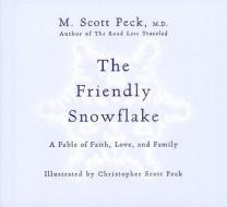 The Friendly Snowflake di M. Scott Peck, Ariel Books edito da Andrews McMeel Publishing