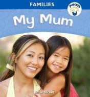 Popcorn: Families: My Mum di Katie Dicker edito da HODDER CHILDRENS