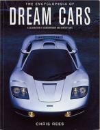 Encyclopedia Of Dream Cars di Chris Rees edito da Lorenz Books