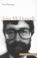 John McDowell di Tim Thornton edito da MCGILL QUEENS UNIV PR