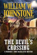 The Devil's Crossing di William W. Johnstone, J. A. Johnstone edito da PINNACLE BOOKS