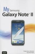 My Samsung Galaxy Note II di Craig James Johnston, Guy Hart-Davis edito da Que